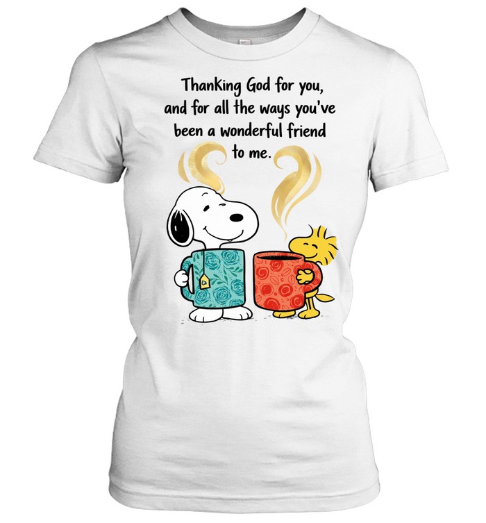 Thanking God for you, and for all the ways you've been a wonderful friend to me Women T-Shirt