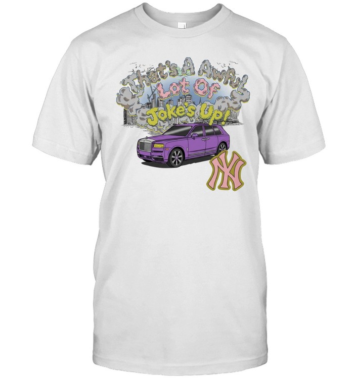 That’s A Awful Lot Of Jokes Up Unisex T-Shirt