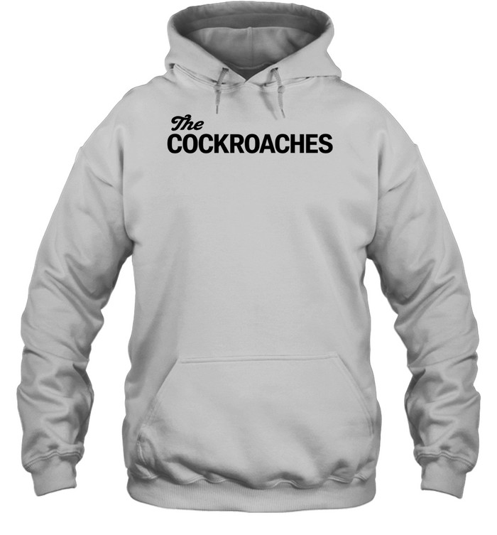 The Cockroaches Hoodie