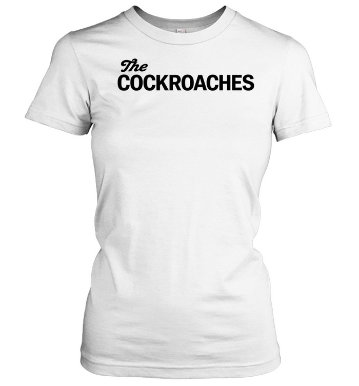 The Cockroaches Women T-Shirt