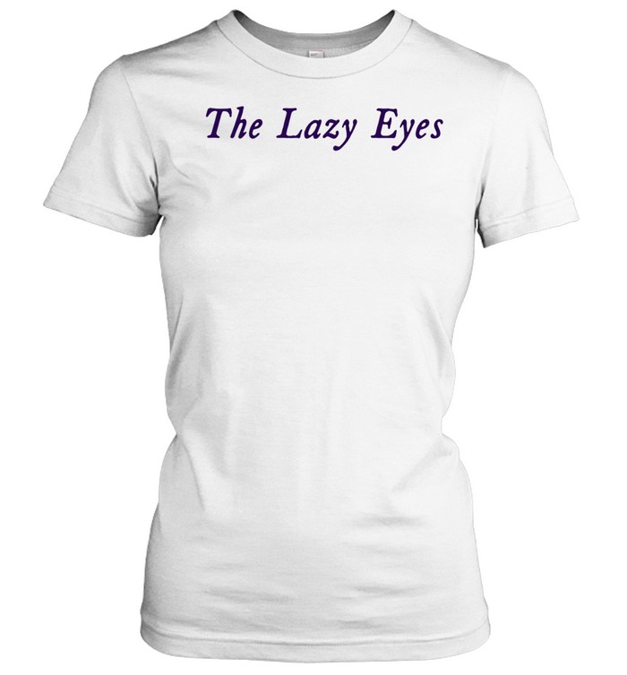 The Lazy Eyes Boring Women T-Shirt