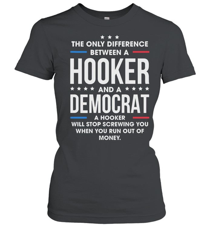 The only difference between a hooker and a democrat a hooker retro Women T-Shirt