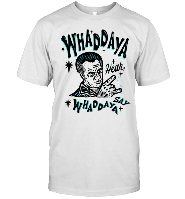 The Sopranos whaddaya hear whaddaya say Unisex T-Shirt