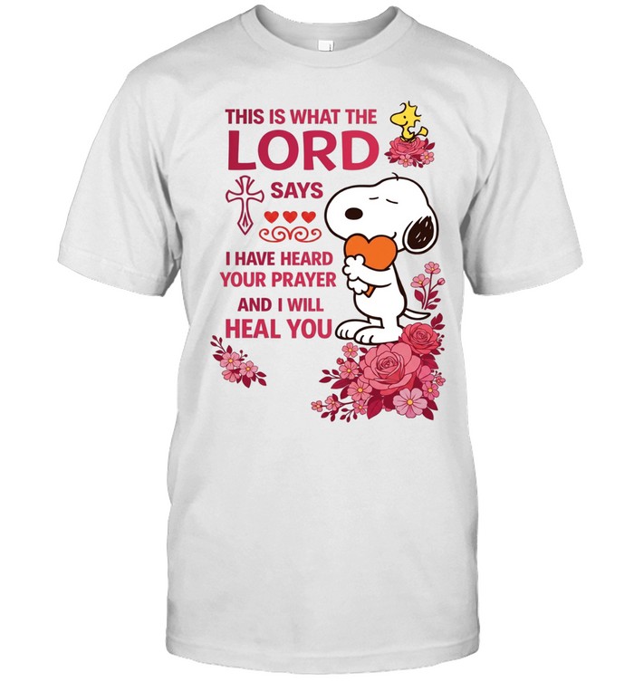 This Is What The Lord Says I Have Heard Your Prayer And I Will Heal You Snoopy Christian Unisex T-Shirt