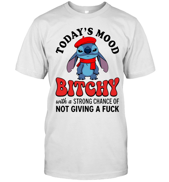 Today's Mood Bitchy With A Strong Chance Of Not Giving A Fuck Unisex T-Shirt