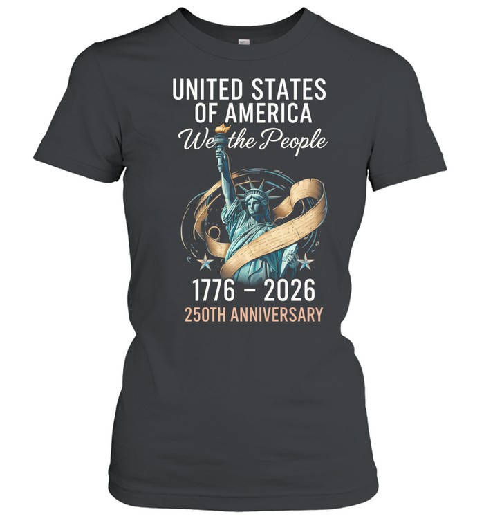 United States Of America We The People 250th Anniversary 1776 2026 Patriotic Women T-Shirt