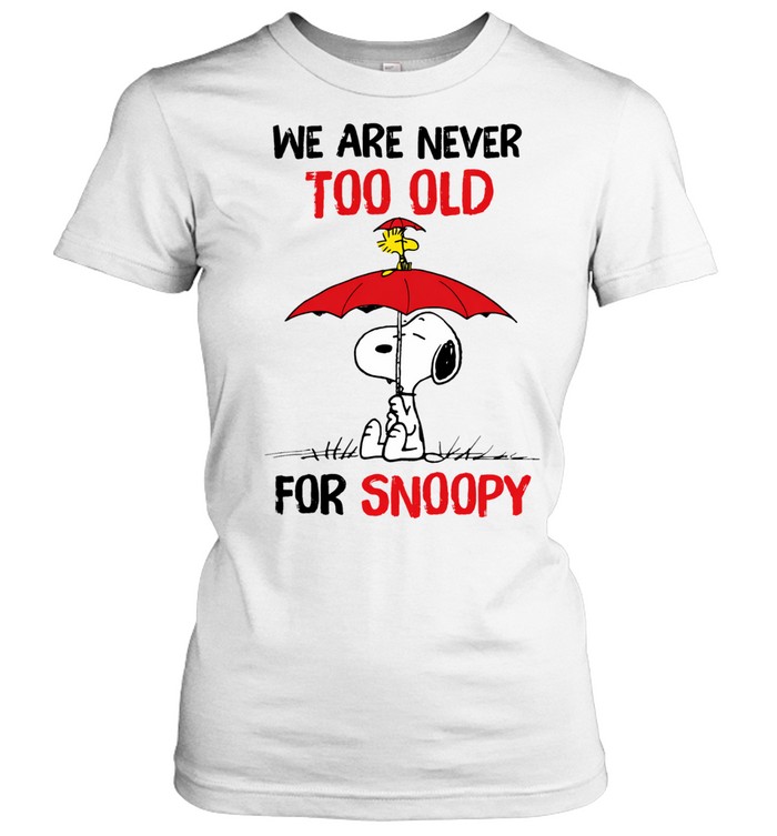 We Are Never Too Old For Beagles Funny Cute Dog Lover Quote Design Women T-Shirt