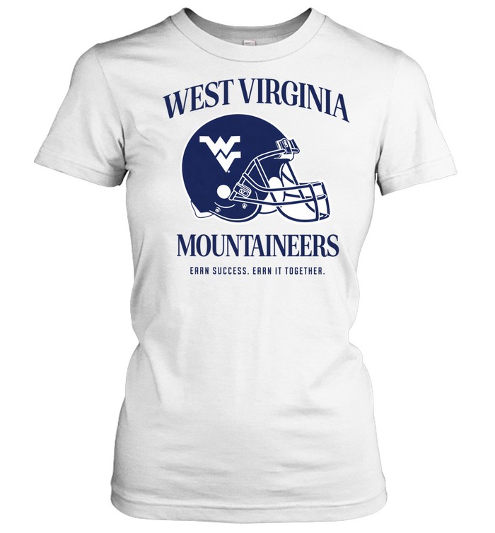 West Virginia University Mountaineers earn success earn it together Women T-Shirt