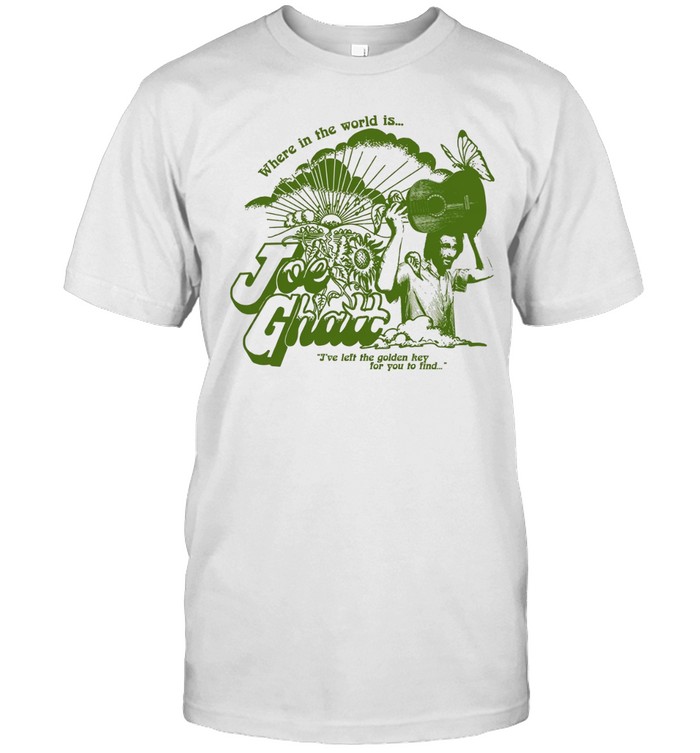 Where In The World Is Joe Ghatt I’ve Left The Golden Hey For You To Find Unisex T-Shirt
