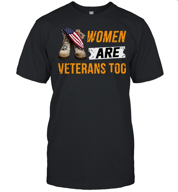 Women Are Veterans Too Unisex T-Shirt