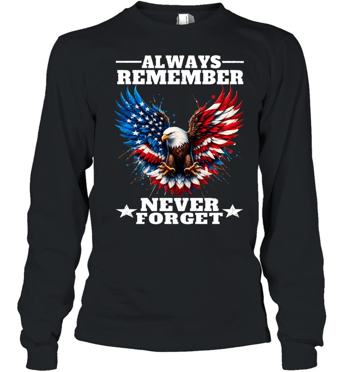 Always Remember Never Forget Patriotic Eagle Long Sleeve Tee