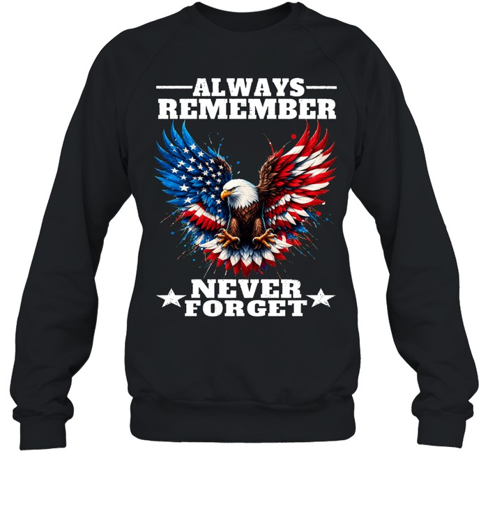 Always Remember Never Forget Patriotic Eagle Sweatshirt