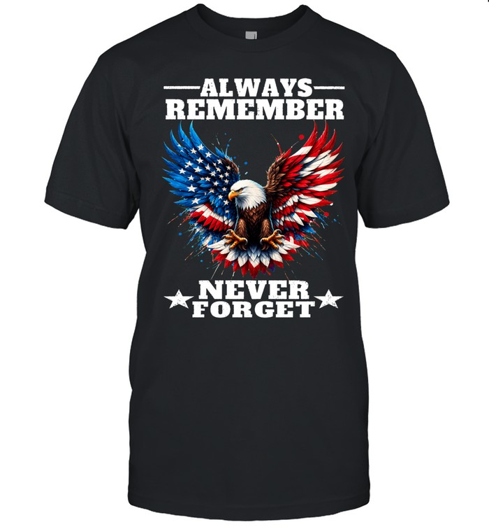 Always Remember Never Forget Patriotic Eagle Unisex T-Shirt