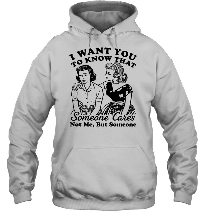 Bestie I want you to know that someone cares not me but someone Hoodie