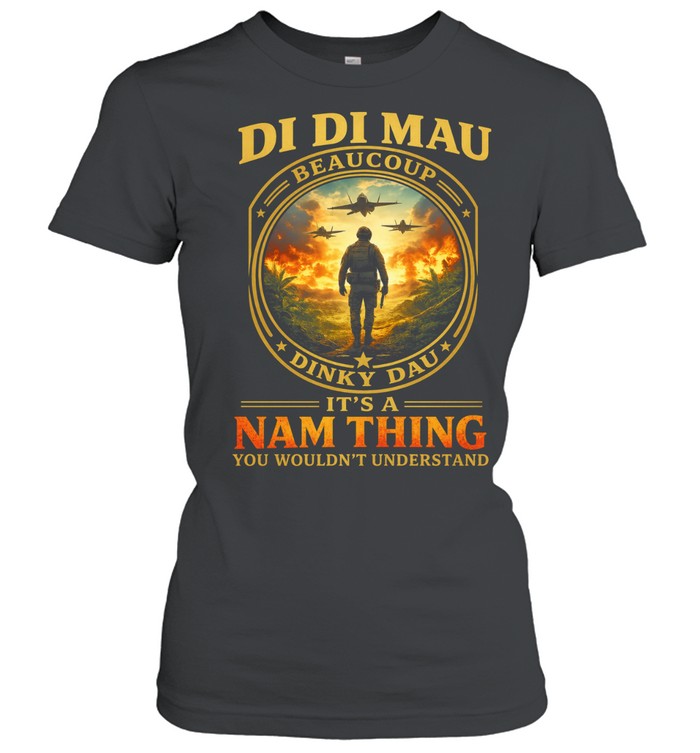 Di Di Mau Beaucoup Dinky Dau It’s A Nam Thing Women T-Shirt