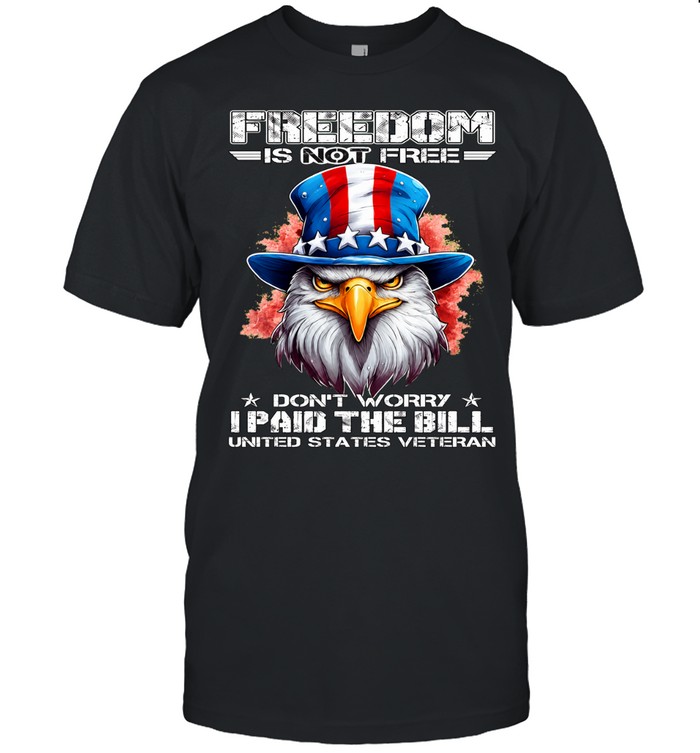 Freedom Is Not Free United States Veteran Eagle Unisex T-Shirt