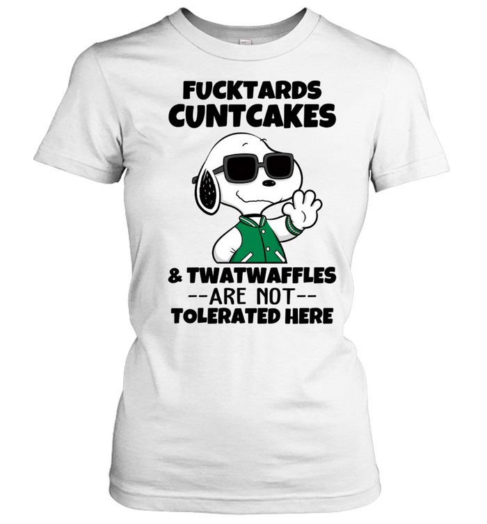 Fucktards Cuntcakes And Twatwaffles Are Not Tolerated Here Savage Snoopy Humor Women T-Shirt