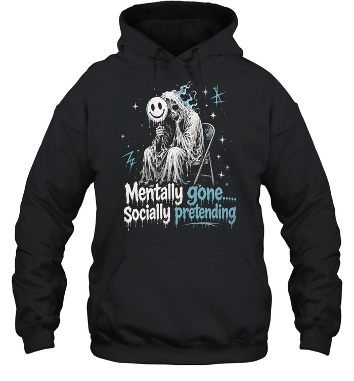 Goth Skull Mentally Gone Socially Pretending Hoodie