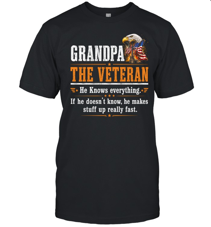 Grandpa The Veteran He Knows Everything Unisex T-Shirt