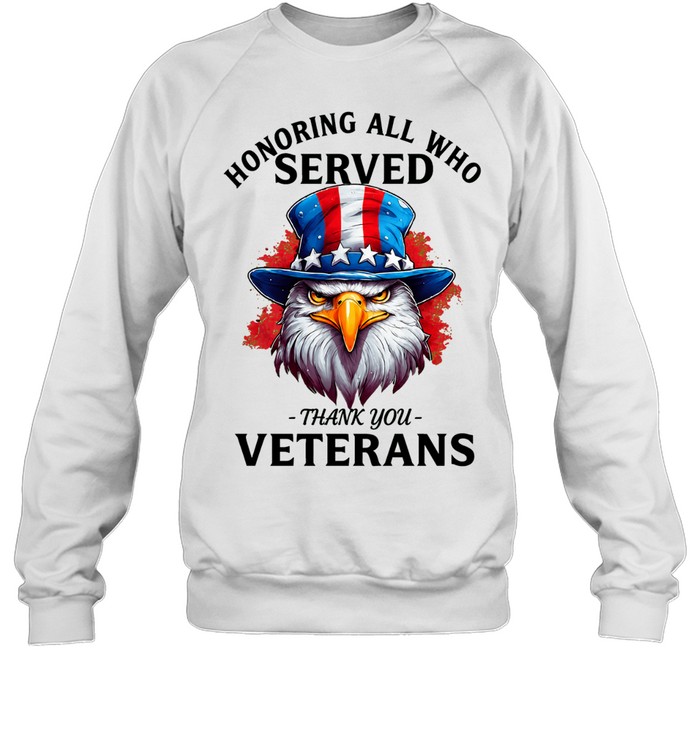 Honoring All Who Served Thank You Veterans Sweatshirt