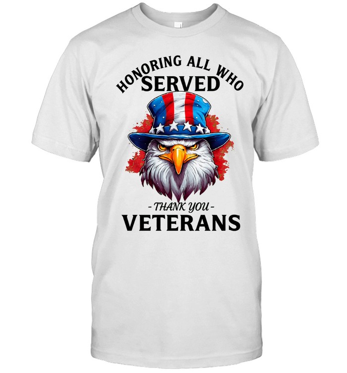 Honoring All Who Served Thank You Veterans Unisex T-Shirt