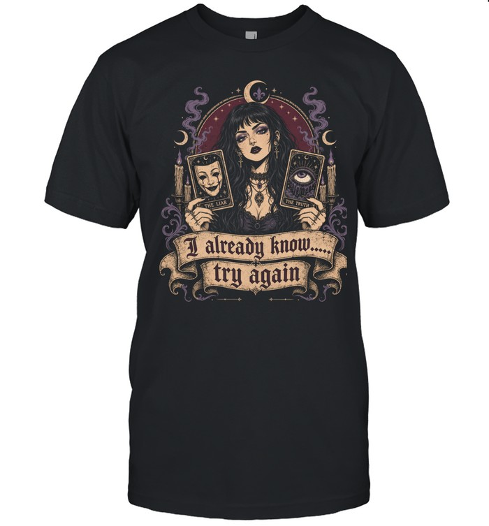 I Already Know Try Again Gothic Tarot Witch Aesthetic Unisex T-Shirt