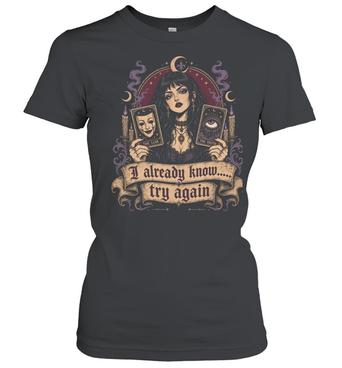 I Already Know Try Again Gothic Tarot Witch Aesthetic Women T-Shirt