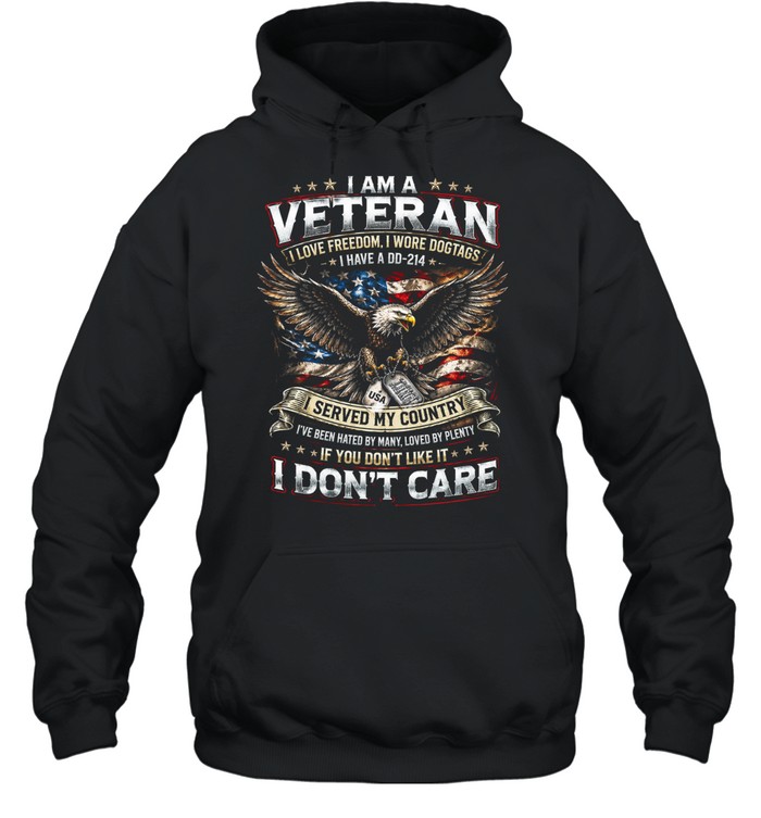 I Am A Veteran I Served My Country And I Don’t Care Hoodie