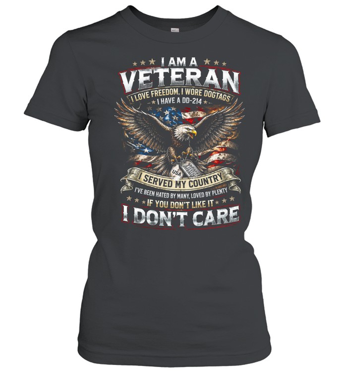 I Am A Veteran I Served My Country And I Don’t Care Women T-Shirt