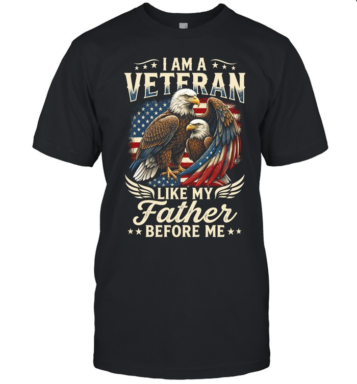 I Am A Veteran Like My Father Before Me Unisex T-Shirt