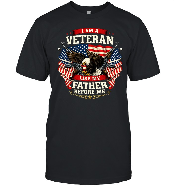I Am A Veteran Like My Father Before Me Unisex T-Shirt
