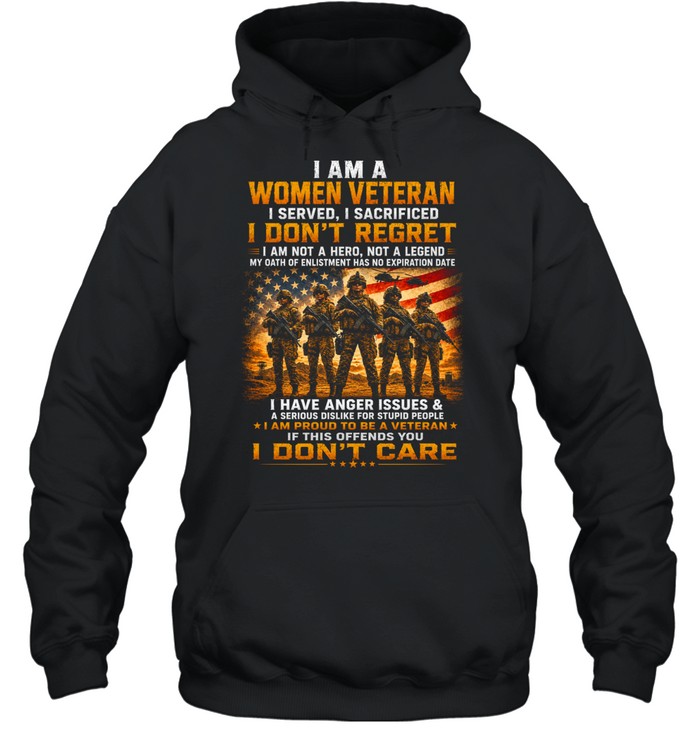 I Am A Woman Veteran I Served I Sacrificed I Don’t Regret Hoodie