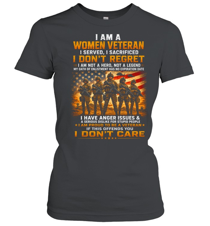 I Am A Woman Veteran I Served I Sacrificed I Don’t Regret Women T-Shirt