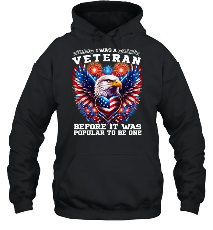 I Was A Veteran Before It Was Popular Hoodie