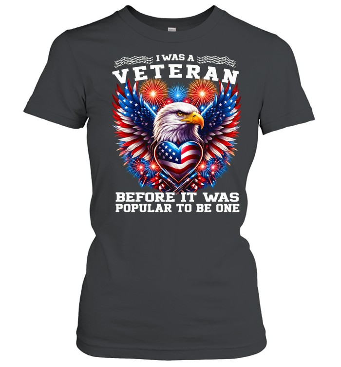 I Was A Veteran Before It Was Popular Women T-Shirt