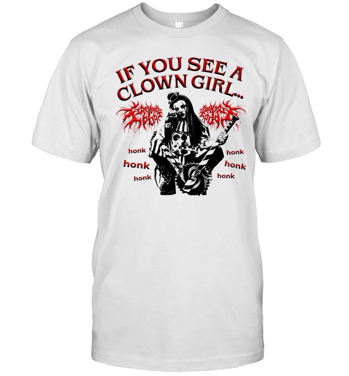 If you see a clown girl honk Unisex T-Shirt