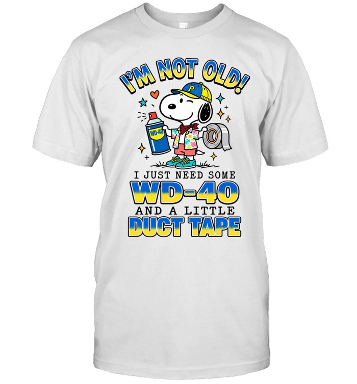 I'm Not Old I Just Need Some WD-40 And A Little Duct Tape Unisex T-Shirt