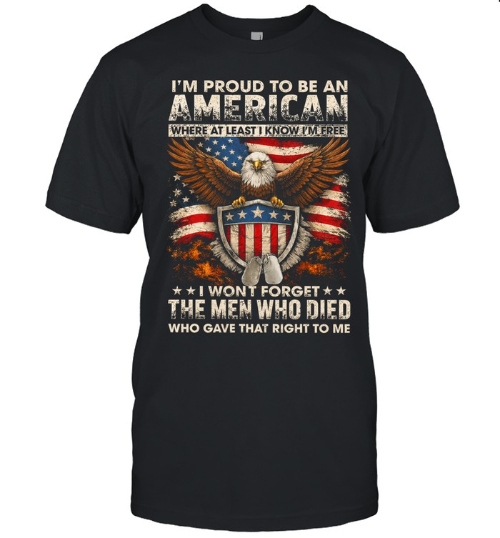 I’m Proud To Be An American Where At Least I Know I’m Free Unisex T-Shirt