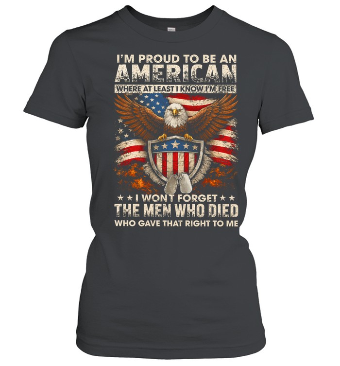 I’m Proud To Be An American Where At Least I Know I’m Free Women T-Shirt