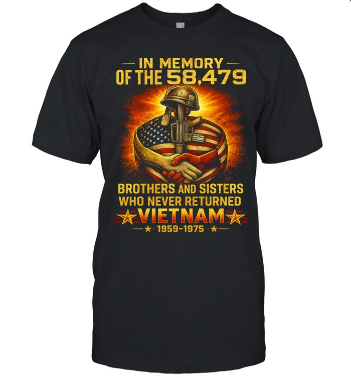 In Memory Of The 58,479 Vietnam Brothers And Sisters Unisex T-Shirt