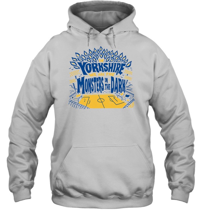 In Yorkshire We Are The Monsters In The Dark MiB Hoodie