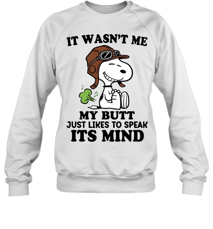 It Wasn’t Me My Butt Just Likes To Speak Its Mind Sweatshirt