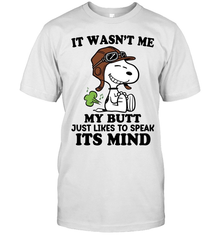 It Wasn’t Me My Butt Just Likes To Speak Its Mind Unisex T-Shirt