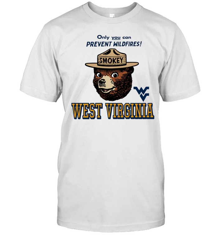Only you can prevent wildfires Smokey X West Virginia Campus Unisex T-Shirt