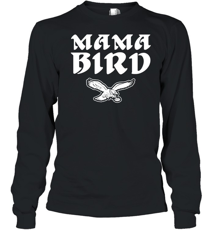 Philadelphia Eagles Philly Mama Bird Long Sleeve Tee