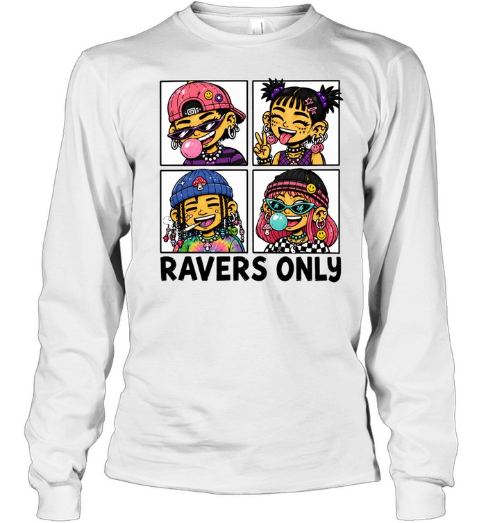 Ravers Only Pop Rap 4 characters Long Sleeve Tee