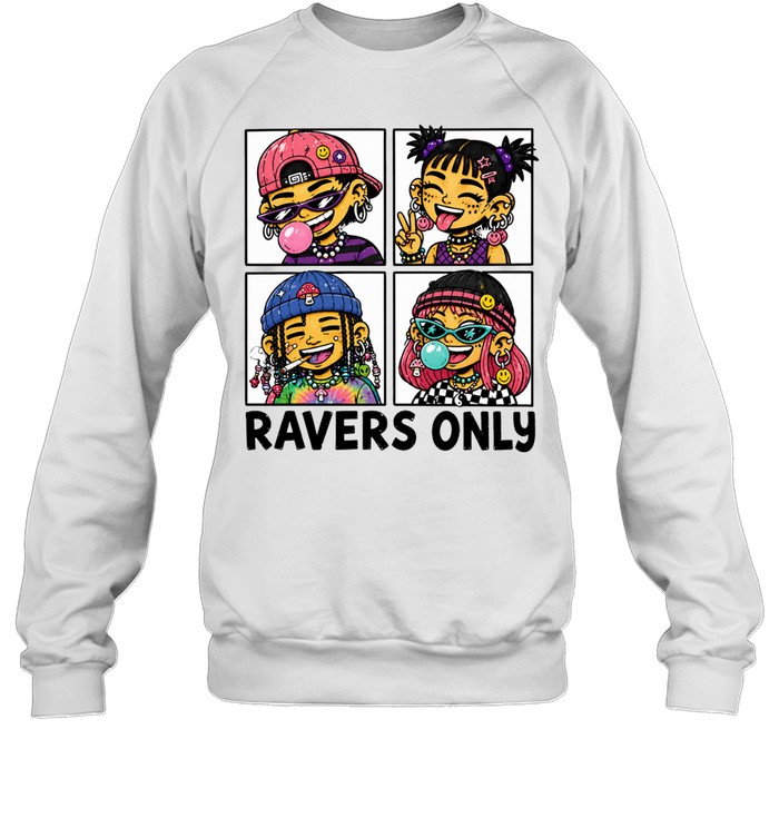 Ravers Only Pop Rap 4 characters Sweatshirt