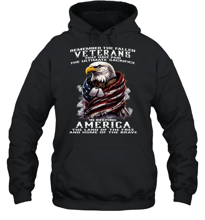 Remember The Fallen Veterans Who Paid The Ultimate Sacrifice Hoodie