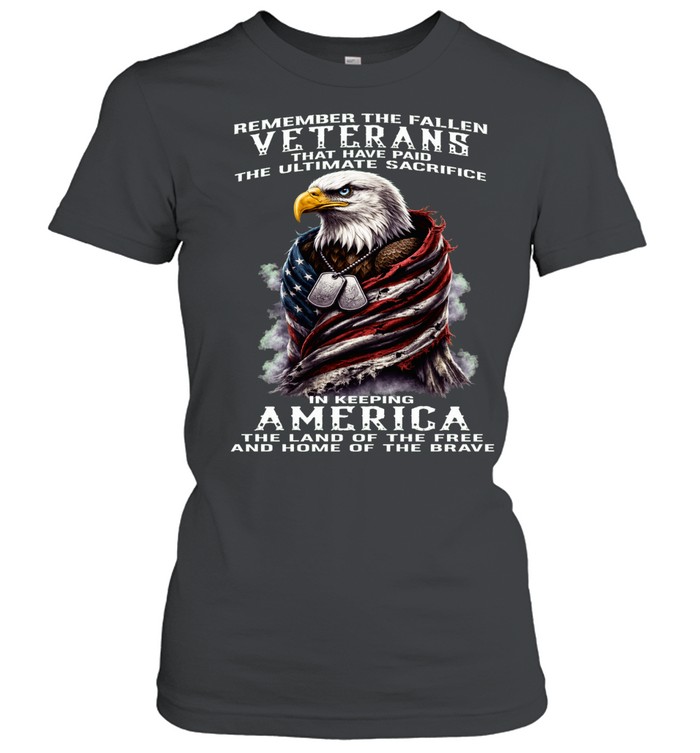 Remember The Fallen Veterans Who Paid The Ultimate Sacrifice Women T-Shirt