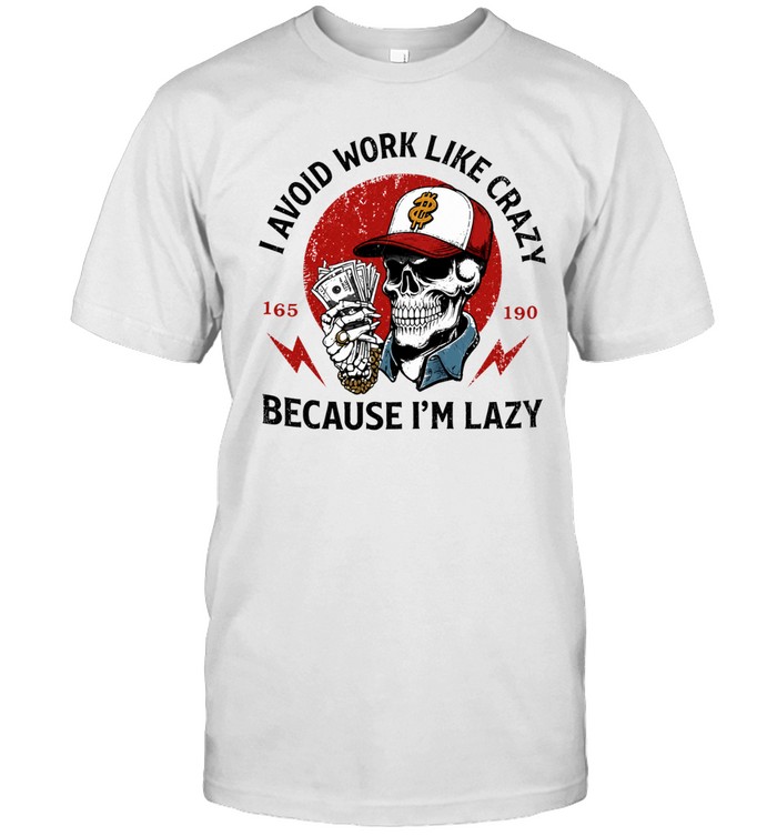 Skeleton I avoid work like crazy because I’m lazy Unisex T-Shirt